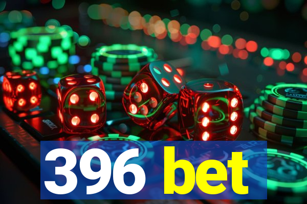 396 bet